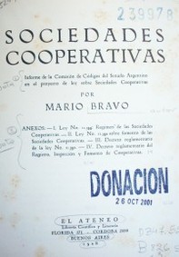 Sociedades cooperativas : informe de la Comisión de Códigos del Senado Argentino en el proyecto de ley sobre Sociedades Cooperativas