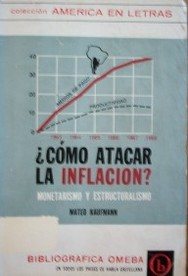 ¿Cómo atacar la inflación? : ("monetarismo" o "estructuralismo")