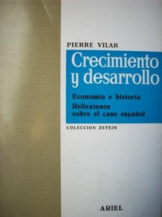 Crecimiento y desarrollo : economía e historia : reflexiones sobre el caso español