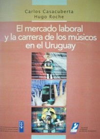 El mercado laboral y la carrera de los músicos en el Uruguay