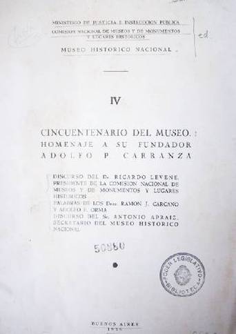 Cincuentenario del museo : homenaje a su fundador Adolfo P. Carranza