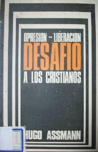 Opresión - Liberación : desafío a los cristianos