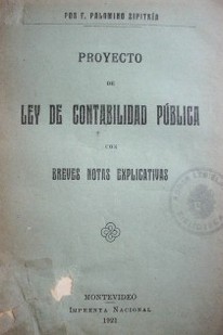 Proyecto de ley de contabilidad pública : con breves notas explicativas
