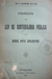 Proyecto de ley de contabilidad pública : con breves notas explicativas