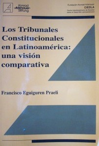 Los tribunales constitucionales en latinoamérica: una visión comparativa