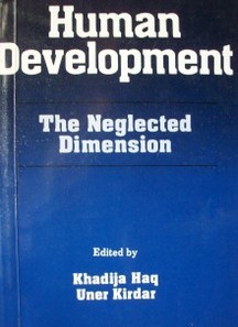 Human Development : the Neglected Dimension
