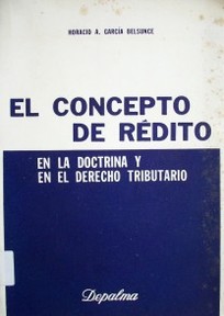 El concepto de rédito en la doctrina y en el derecho tributario