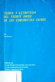 Teoría y estrategia del Frente Unido de los comunistas Chinos