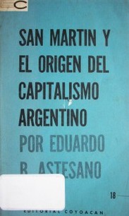 San Martín y el origen del capitalismo argentino