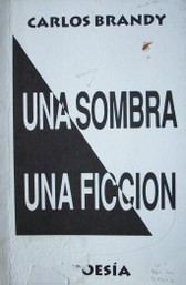 Una sombra, una ficción : poesía