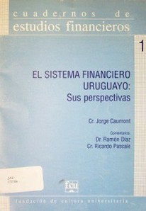 El sistema financiero uruguayo : sus perspectivas