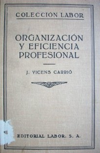 Organización y eficiencia profesional : técnica del negocio, adaptada a las profesiones liberales