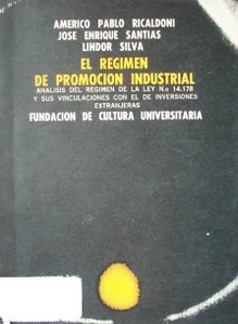 El régimen de promoción industrial : análisis del régimen de la ley No. 14.178 y sus vinculaciones con el de inversiones extranjeraas
