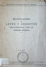 Recopilación de leyes y decretos : relacionados con la función notarial