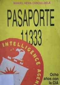 Pasaporte 11333 : ocho años con la CIA