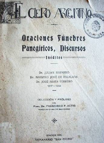 El clero argentino : oraciones fúnebres, panegíricos y discursos inéditos, 1817-1854