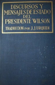 Discursos y mensajes de Estado del Presidente Wilson