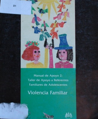Violencia familiar : taller de apoyo a referentes familiares de adolescentes : manual de apoyo 2