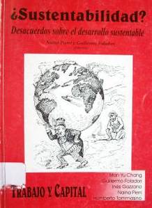 ¿Sustentabilidad? : desacuerdos sobre el desarrollo sustentable