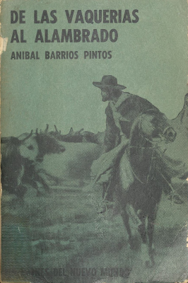 De las vaquer&iacute;as al alambrado : contribuci&oacute;n a la historia rural uruguaya