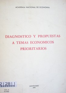 Diagnóstico y propuestas a temas económicos prioritarios