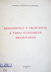 Diagnóstico y propuestas a temas económicos prioritarios