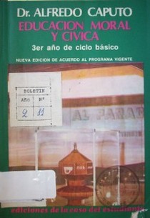 Manual de educación moral y cívica : 3er. año del ciclo básico