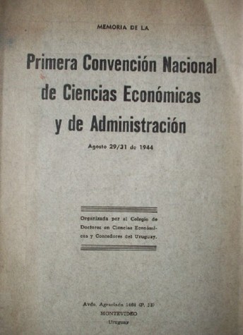 Memoria de la Primera Convención Nacional de Ciencias Económicas y de Administración : agosto 29/31 de 1944