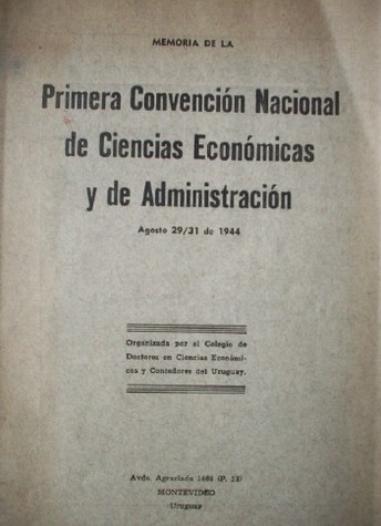 Memoria de la Primera Convención Nacional de Ciencias Económicas y de Administración : agosto 29/31 de 1944