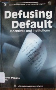 Defusing default : incentives and institutions