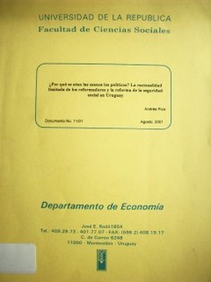 ¿Por qué se atan las manos los políticos? La racionalidad limitada de los reformadores y la reforma de la seguridad social en Uruguay