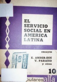 El servicio social en América Latina : ensayos