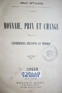 Monnaie, prix et change : expériences récentes et théorie