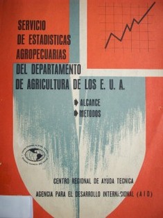 Servicio de estadísticas agropecuarias del Departamento de Agricultura de los E.U.A. : alcance, métodos