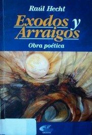 Exodos y arraigos : obra poética