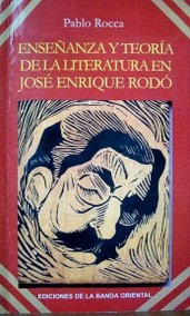 Enseñanza y teoría de la literatura en José Enrique Rodó