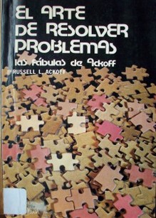 El arte de resolver problemas : las fábulas de Ackoff