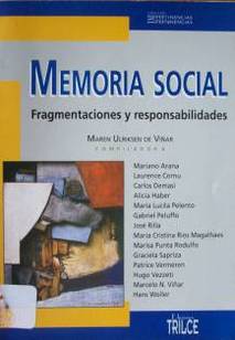 Memoria social : fragmentaciones y responsabilidades