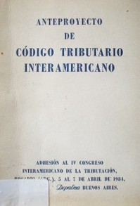 Anteproyecto de Código Tributario Interamericano