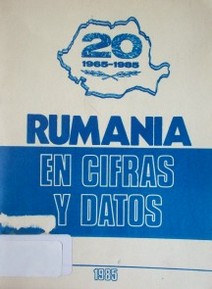 República Socialista de Rumania : en cifras y datos