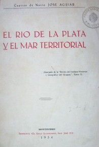Dos problemas internacionales de interés nacional : el Río de la Plata y el mar territorial