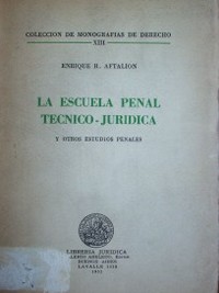 La escuela penal técnico-jurídica y otros estudios penales