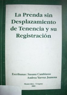 La prenda sin desplazamiento de tenencia y su registración