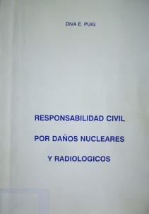 Responsabilidad civil por daños nucleares y radiológicos