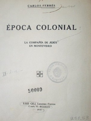 Epoca colonial : la compañía de Jesús en Montevideo
