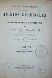 De la certidumbre en los juicios criminales o tratado de la prueba en materia penal