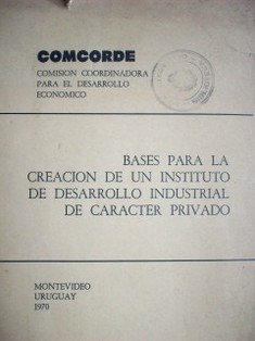 Bases para la creación de un instituto de desarrollo industrial de carácter privado