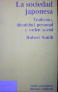La sociedad japonesa : tradición, identidad personal y orden social.