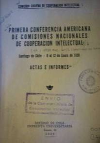 Primera Conferencia Americana de Comisiones Nacionales de cooperación intelectual : actas e informes