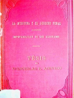 La medicina y el derecho penal : imputabilidad de los alienados